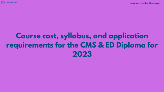 Course cost, syllabus, and application requirements for the CMS & ED Diploma for 2023